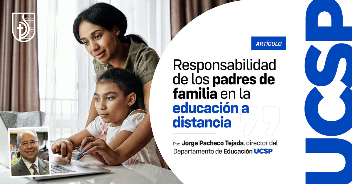 Responsabilidad de los padres de familia en la educación a distancia |  Entradas UCSP: Artículos